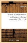 Image for Statuts Et Ordonnances Politiques Cy-Devant Concedez