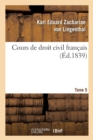 Image for Cours de Droit Civil Fran?ais. Tome 5