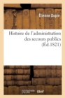 Image for Histoire de l&#39;Administration Des Secours Publics