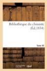 Image for Bibliotheque Du Chimiste. Tome VII