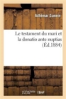 Image for Le Testament Du Mari Et La Donatio Ante Nuptias