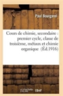 Image for Cours de Chimie, Secondaire: Premier Cycle, Classe de Troisieme, Metaux Et Chimie Organique