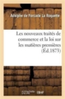 Image for Les Nouveaux Traites de Commerce Et La Loi Sur Les Matieres Premieres