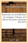 Image for Instruction Sur La Fortification de Campagne, l&#39;Attaque Et La Defense Des Postes Retranches