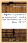 Image for Reponse A La Question: Ou En Sommes-Nous ?: Premiere Lettre d&#39;Un Fermier A M. Le Dr Veron