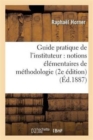 Image for Guide Pratique de l&#39;Instituteur: Notions Elementaires de Methodologie 2e Edition