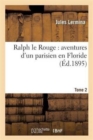 Image for Ralph Le Rouge: Aventures d&#39;Un Parisien En Floride Tome 1