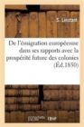 Image for de l&#39;Emigration Europeenne Dans Ses Rapports Avec La Prosperite Future Des Colonies
