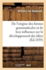 Image for de l&#39;Origine Des Formes Grammaticales Et de Leur Influence Sur Le Developpement Des Idees