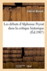 Image for Les D?buts d&#39;Alphonse Peyrat Dans La Critique Historique