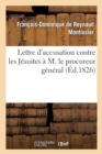 Image for Lettre d&#39;Accusation Contre Les J?suites ? M. Le Procureur G?n?ral, ? M. Le Premier Pr?sident
