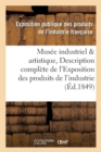 Image for Musee Industriel Et Artistique, Ou Description Complete de l&#39;Exposition Des Produits de l&#39;Industrie