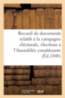 Image for Recueil de Documents, Campagne Electorale Pour Les Elections A l&#39;Assemblee Constituante, 1848