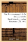 Image for ?tat Des Communes ? La Fin Du XIXe Si?cle. Saint-Maurice: Notice Historique
