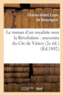Image for Le Roman d&#39;Un Royaliste Sous La R?volution: Souvenirs Du Cte de Virieu 2e ?d.