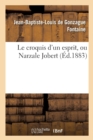 Image for Le Croquis d&#39;Un Esprit, Ou Narzale Jobert