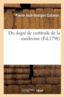 Image for Du Degre de Certitude de la Medecine