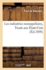 Image for Les Industries Monopolis?es Trusts Aux ?tats-Unis