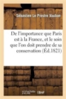 Image for de l&#39;Importance Que Paris Est A La France, Et Le Soin Que l&#39;On Doit Prendre de Sa Conservation