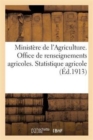 Image for Ministere de l&#39;Agriculture. Office de Renseignements Agricoles. Statistique Agricole