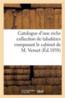 Image for Catalogue d&#39;Une Riche Collection de Tabatieres Composant Le Cabinet de M. Vernet