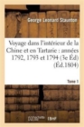 Image for Voyage Dans l&#39;Int?rieur de la Chine Et En Tartarie Fait Dans Les Ann?es 1792, 1793 Et 1794 Tome 1