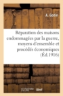 Image for Reparation Des Maisons Endommagees Par La Guerre, Moyens d&#39;Ensemble Et Procedes Economiques