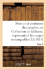 Image for Moeurs Et Coutumes Des Peuples, Ou Collection de Tableaux, Representant Les Usages Tome 2