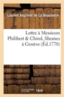 Image for Lettre A Messieurs Philibert &amp; Chirol, Libraires A Geneve