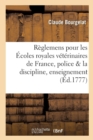 Image for Reglemens Pour Les Ecoles Royales Veterinaires de France, Police &amp; Discipline, Enseignement