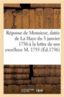 Image for Reponse de Monsieur, Datee de la Haye, Du 5 Janvier 1756 A La Lettre de Son Excellece