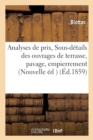 Image for Analyses de Prix, Ou Sous-D?tails Des Ouvrages de Terrasse, Pavage, Empierrement Et Cailloutis