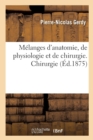 Image for Melanges d&#39;Anatomie, de Physiologie Et de Chirurgie. Chirurgie
