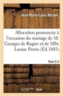 Image for Allocution Prononcee A l&#39;Occasion Du Mariage de M. Georges de Rogier Et de Mlle Louise Perrio