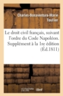 Image for Le Droit Civil Francais, l&#39;Ordre Du Code Napoleon. Supplement A La 1ere Edition Des 8 1ers Volumes