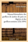 Image for Manuel-Formulaire Des Greffiers de Justice de Paix En Algerie Et Des Greffiers-Notaires