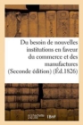 Image for Du Besoin de Nouvelles Institutions En Faveur Du Commerce Et Des Manufactures