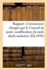 Image for Rapport de la Commission Chargee Par Le Conseil de Sante, Modification Du Tarif, Droits Sanitaires