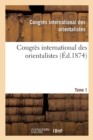 Image for Congres International Des Orientalistes. 1873. Paris Tome 1