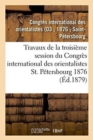 Image for Travaux de la Troisieme Session Du Congres International Des Orientalistes, St. Petersbourg 1876