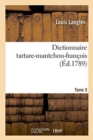 Image for Dictionnaire Tartare-Mantchou-Fran?ois. Tome 3