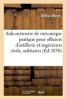 Image for Aide-Memoire de Mecanique A l&#39;Usage Des Officiers d&#39;Artillerie Et Des Ingenieurs Civils, Militaires