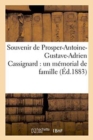 Image for Souvenir de Prosper-Antoine-Gustave-Adrien Cassignard: Un Memorial de Famille