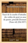Image for Trace de la Courbe d&#39;Intrados Des Voutes de Pont En Anse de Panier d&#39;Apres Le Procede de Perronet