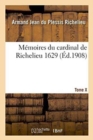 Image for M?moires Du Cardinal de Richelieu. T. X 1629