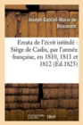 Image for Errata de l&#39;Ecrit Intitule Siege de Cadix, Par l&#39;Armee Francaise, En 1810, 1811 Et 1812