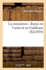 Image for La conscience : drame en 5 actes et en 6 tableaux