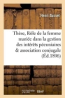 Image for These Le Role de la Femme Mariee Dans La Gestion Des Interets Pecuniaires de l&#39;Association Conjugale