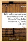Image for Edits, Ordonnances Royaux, Declarations Et Arrets Du Conseil d&#39;Etat Du Roi: Le Canada Tome 2