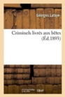 Image for Criminels Livres Aux Betes